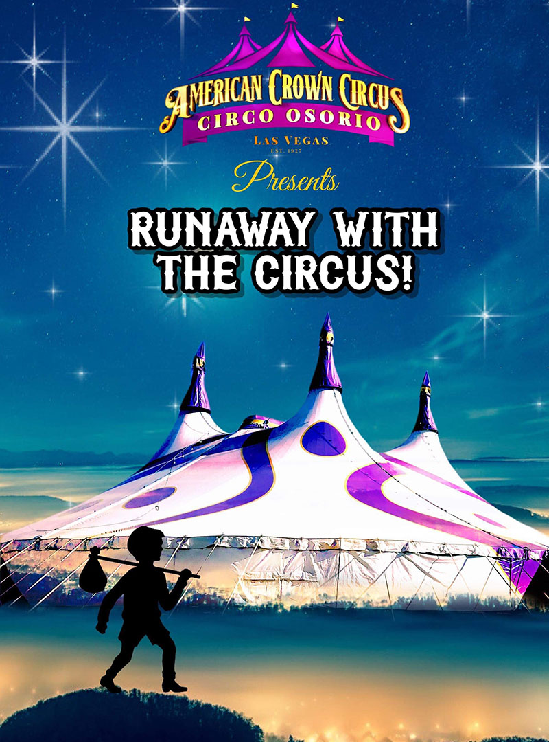 A poster for the American Crown Circus (Circo Osorio) presenting RUNAWAY WITH THE CIRCUS. I'd like to run away.